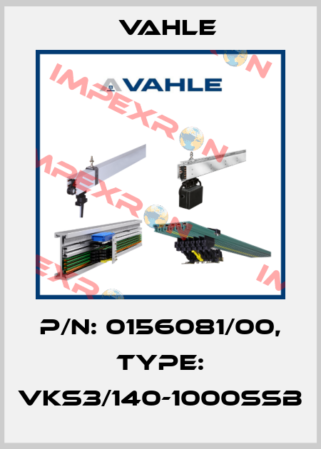 P/n: 0156081/00, Type: VKS3/140-1000SSB Vahle