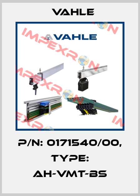 P/n: 0171540/00, Type: AH-VMT-BS Vahle