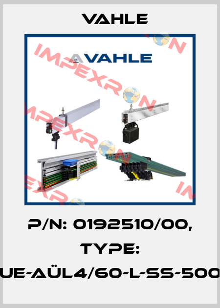 P/n: 0192510/00, Type: UE-AÜL4/60-L-SS-500 Vahle