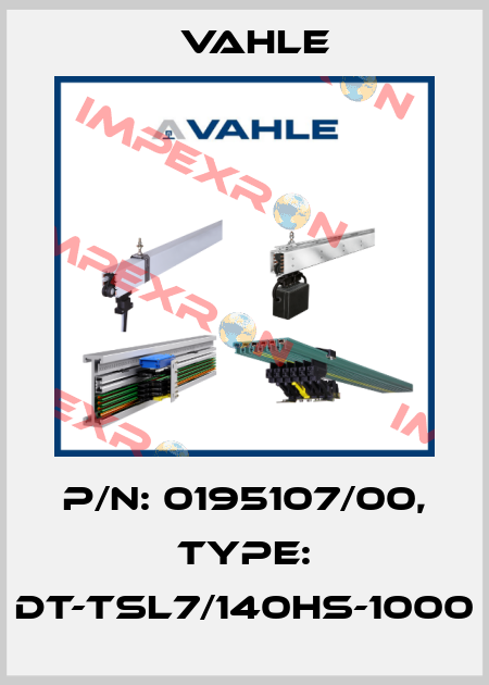 P/n: 0195107/00, Type: DT-TSL7/140HS-1000 Vahle