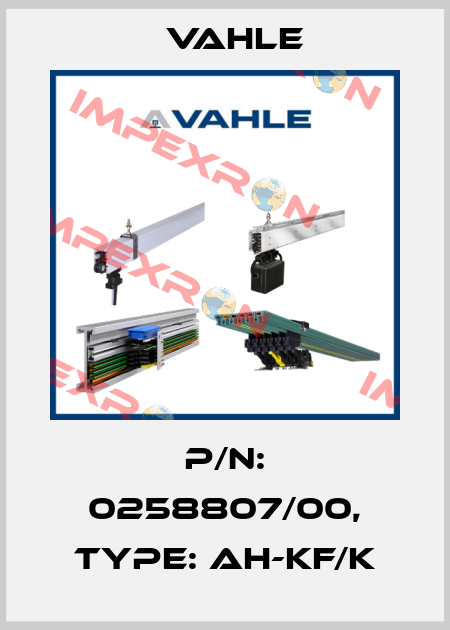 P/n: 0258807/00, Type: AH-KF/K Vahle