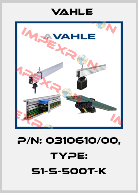 P/n: 0310610/00, Type: S1-S-500T-K Vahle