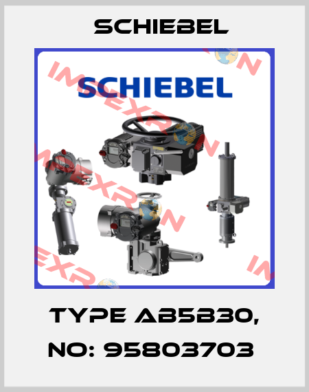 Type AB5B30, NO: 95803703  Schiebel