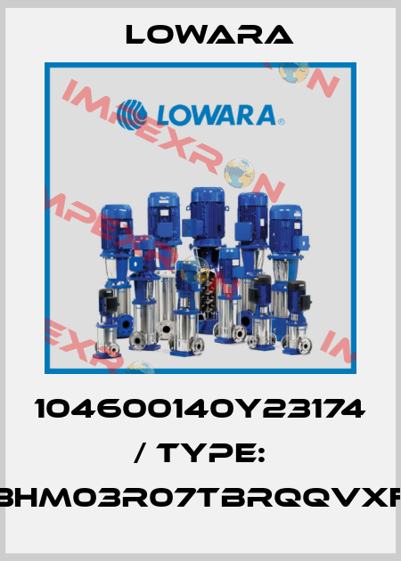 104600140Y23174 / Type: 3HM03R07TBRQQVXF Lowara