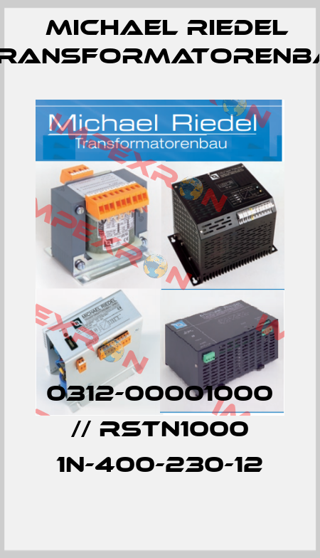 0312-00001000 // RSTN1000 1N-400-230-12 Michael Riedel Transformatorenbau