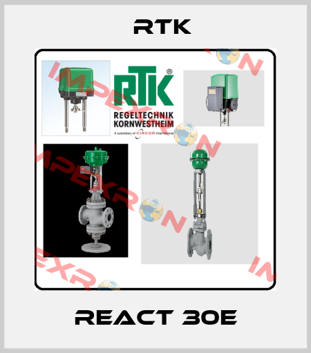 REACT 30E RTK