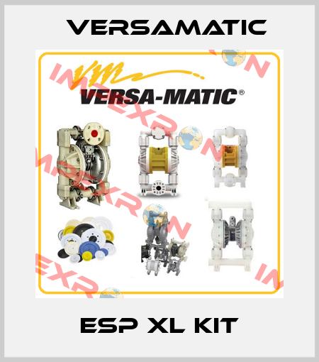 ESP XL KIT VersaMatic