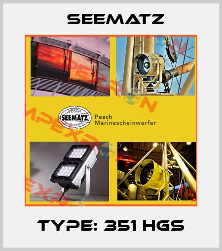 Type: 351 HGS Seematz