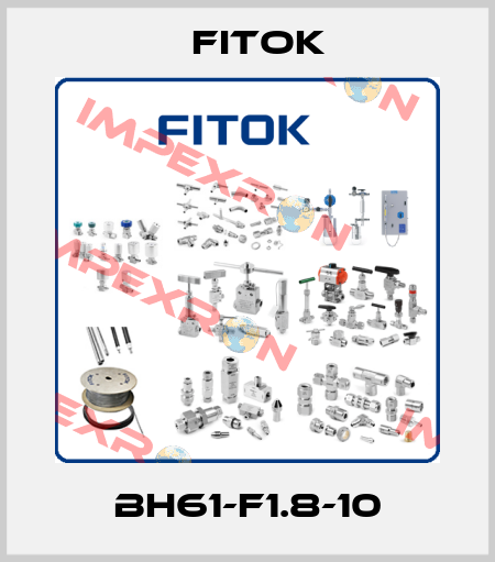 BH61-F1.8-10 Fitok