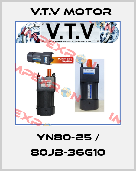 YN80-25 / 80JB-36G10 V.t.v Motor