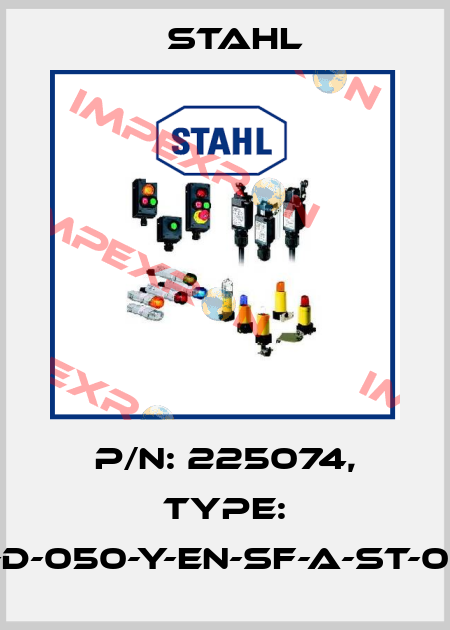 P/N: 225074, Type: YL6S/C-D-050-Y-EN-SF-A-ST-00-00-00 Stahl