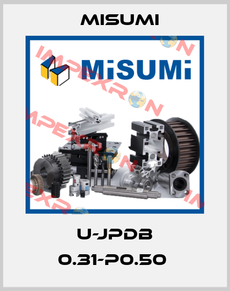 U-JPDB 0.31-P0.50  Misumi
