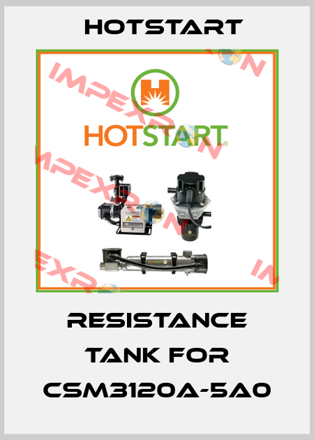 Resistance tank for CSM3120A-5A0 Hotstart