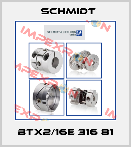 BTX2/16E 316 81 Schmidt