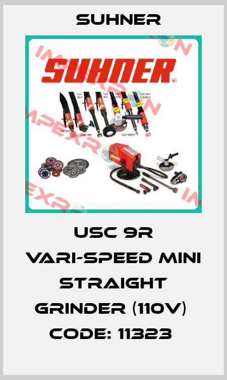 USC 9R VARI-SPEED MINI STRAIGHT GRINDER (110V)  CODE: 11323  Suhner