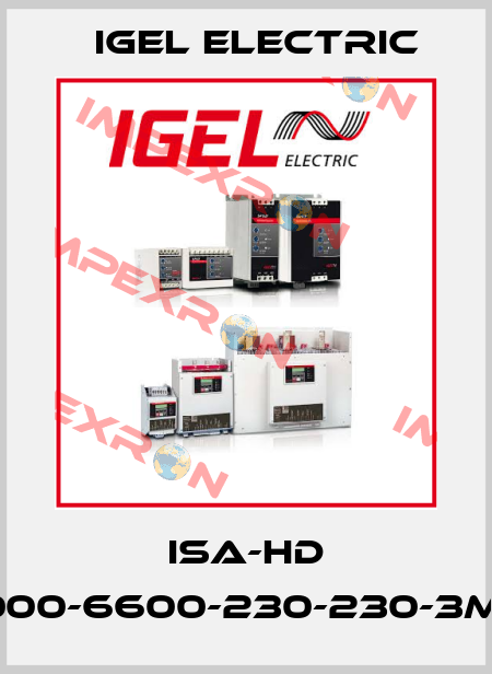 ISA-HD 1000-6600-230-230-3M-I IGEL Electric