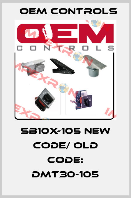 SB10X-105 NEW CODE/ old code: DMT30-105 Oem Controls
