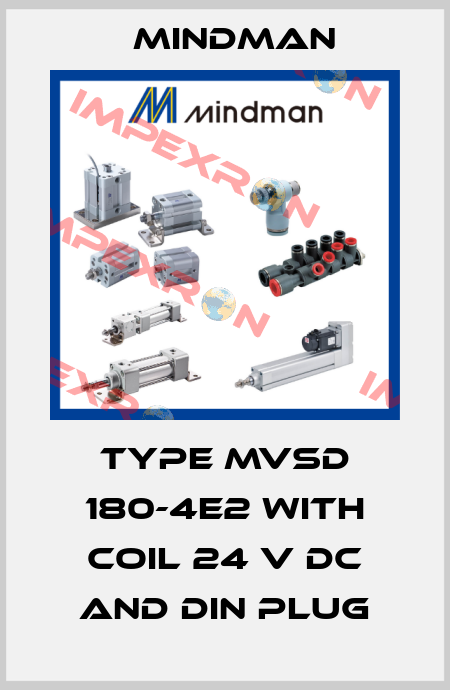 Type MVSD 180-4E2 with coil 24 V DC and DIN plug Mindman