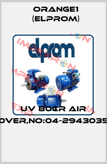 UV 80CR AIR 0VER,NO:04-2943035  ORANGE1 (Elprom)