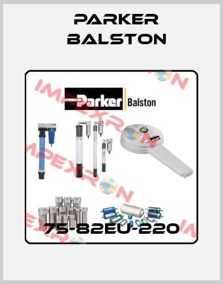 75-82EU-220 Parker Balston