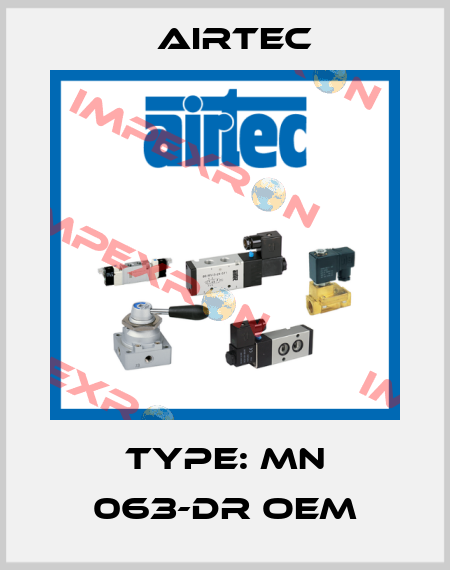 Type: MN 063-DR OEM Airtec
