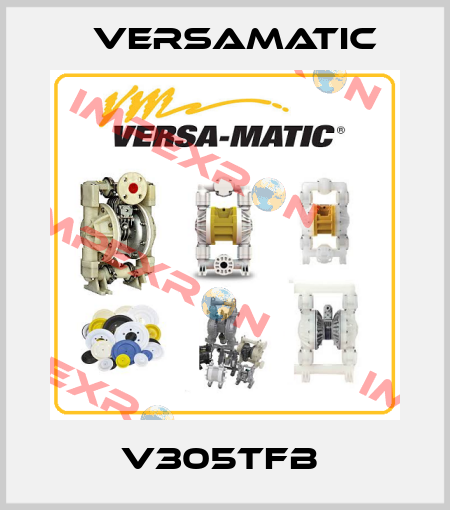 V305TFB  VersaMatic