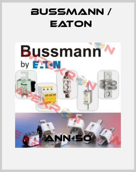 ANN-50 BUSSMANN / EATON