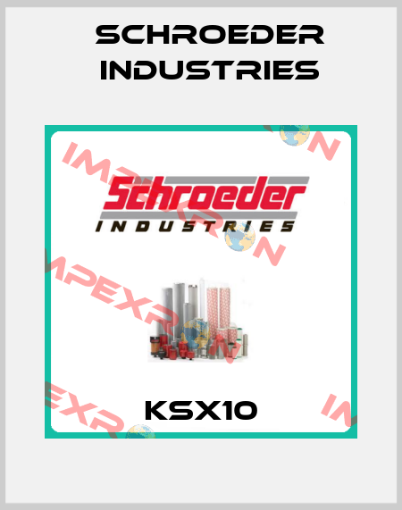 KSX10 Schroeder Industries