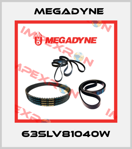 63SLV81040W Megadyne