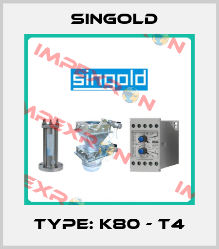 Type: K80 - T4 Singold