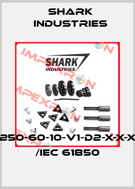 250-60-10-V1-D2-X-X-X /IEC 61850 Shark Industries