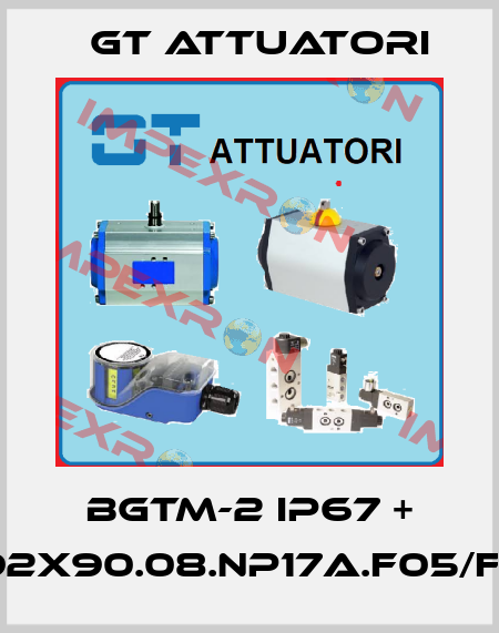 BGTM-2 IP67 + GTKB.92X90.08.NP17A.F05/F07.000 GT Attuatori