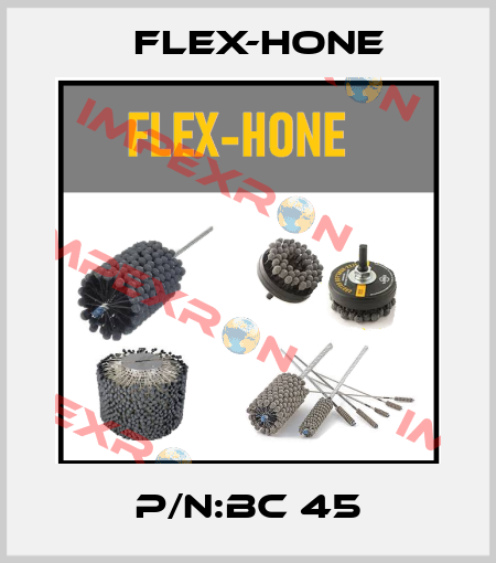 P/N:BC 45 Flex-Hone