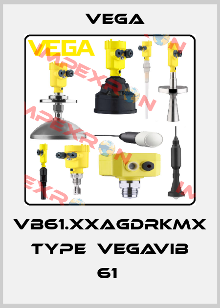 VB61.XXAGDRKMX Type  VEGAVIB 61  Vega
