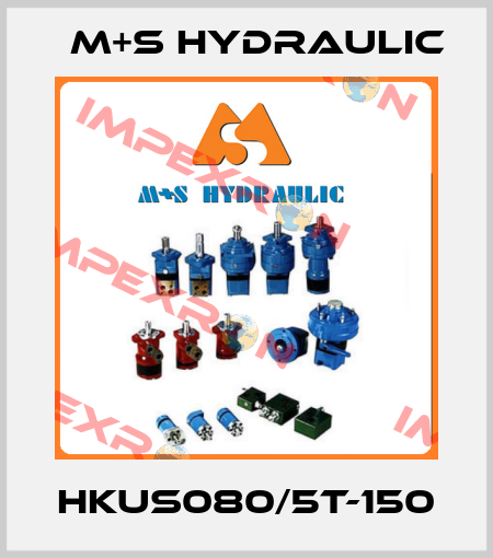 HKUS080/5T-150 M+S HYDRAULIC
