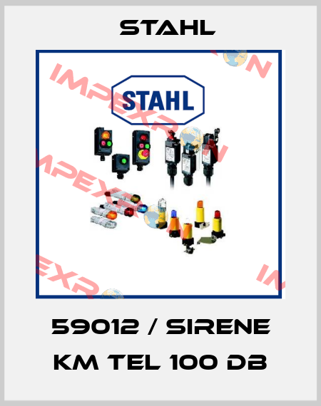 59012 / SIRENE KM TEL 100 DB Stahl