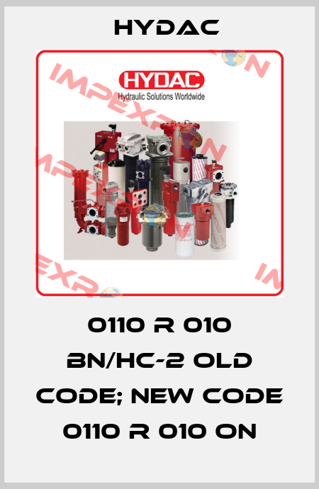 0110 R 010 BN/HC-2 old code; new code 0110 R 010 ON Hydac