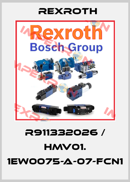 R911332026 / HMV01. 1EW0075-A-07-FCN1 Rexroth