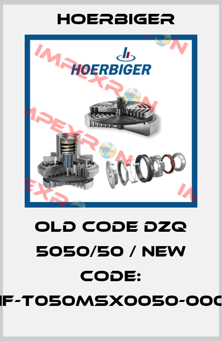 old code DZQ 5050/50 / new code: P1F-T050MSX0050-0000 Hoerbiger