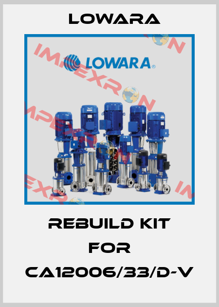 rebuild kit FOR CA12006/33/D-V Lowara