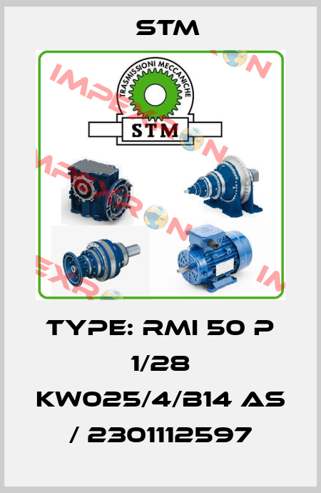 Type: RMI 50 P 1/28 KW025/4/B14 AS / 2301112597 Stm