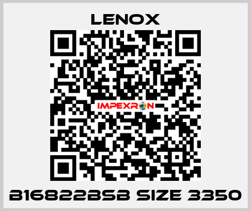 B16822BSB size 3350 Lenox