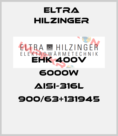 EHK 400V 6000W AISI-316L 900/63+131945 ELTRA HILZINGER