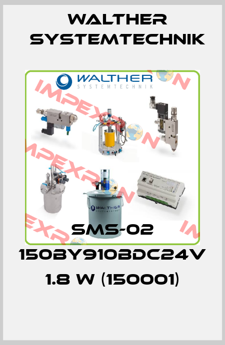 SMS-02 150BY910BDC24V 1.8 W (150001) Walther Systemtechnik