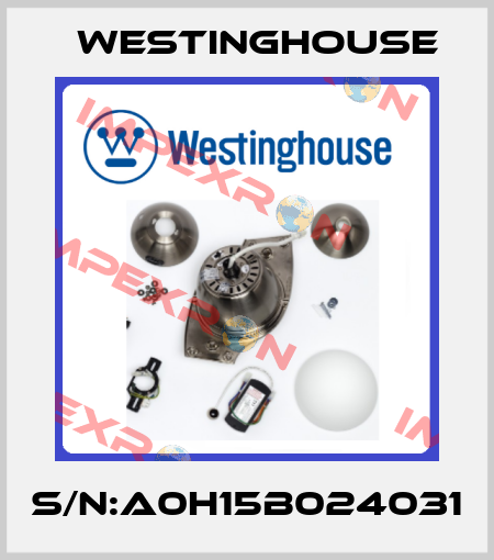 S/N:A0H15B024031 Westinghouse