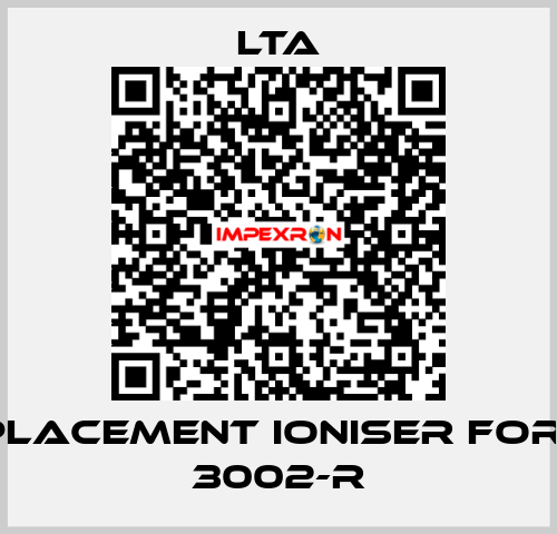 replacement ioniser for AC 3002-R LTA