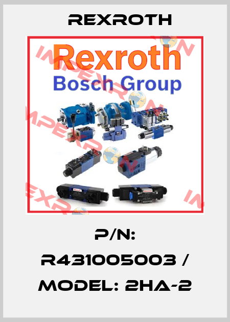 P/N: R431005003 / MODEL: 2HA-2 Rexroth