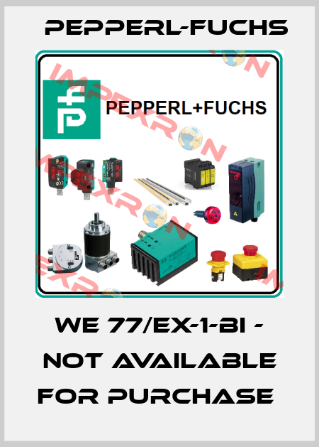 WE 77/Ex-1-Bi - not available for purchase  Pepperl-Fuchs