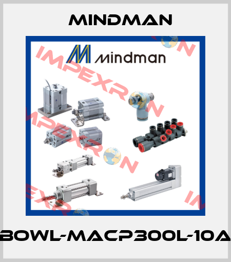 BOWL-MACP300L-10A Mindman