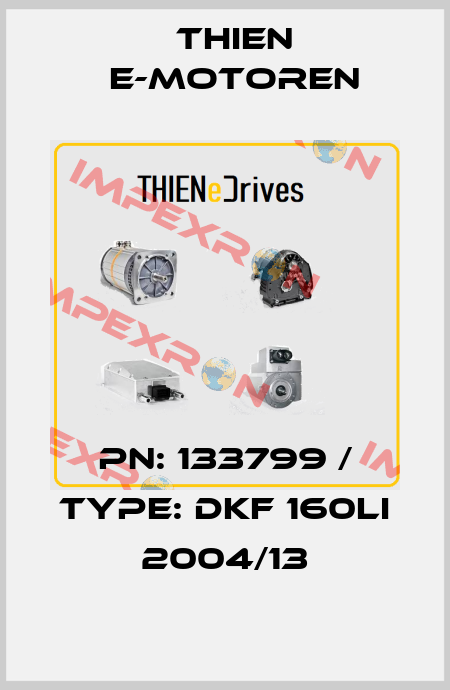 PN: 133799 / Type: DKF 160LI 2004/13 Thien E-Motoren